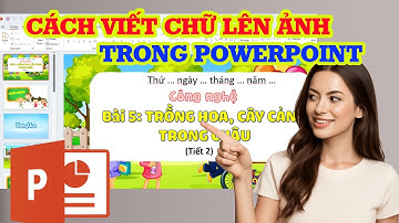 Cách viết chữ lên ảnh trong Powerpoint nhanh và vô cùng đơn giản