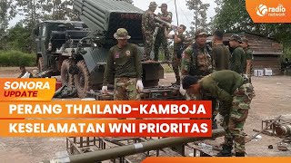 Situasi Perang Thailandkamboja Keselamatan Wni Prioritas  Sonora Update