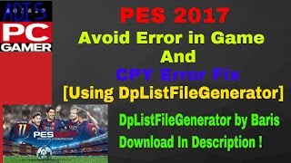 PES 2017 [Avoid Error in Game and DpListFileGenerator for CPY Fix] screenshot 5