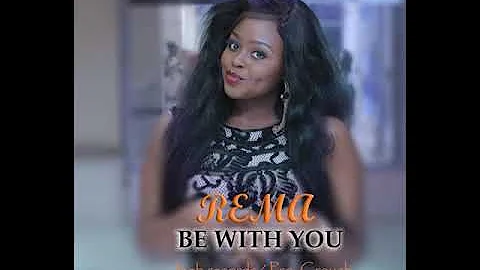 REMA   Be With U  New Ugandan Music  2019 HD