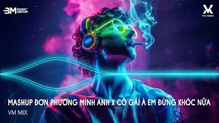 Mashup Đơn Phương Mình Anh x Cô Gái À Em Đừng Khóc (HUY PT REMIX) - Nhạc Remix TikTok Hot Trend 2025