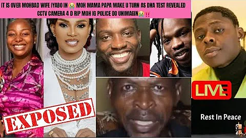 IT IS OVER MOHBAD WIFE IYABO😭 MOH MAMA PAPA MAKE U TURN DNA TEST REVEAL CCTV 4 D RIP MOH IG POLICE😭