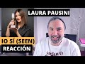 LAURA PAUSINI - YO SI (IO SÌ): REACCIÓN. Cantada en 5 idiomas