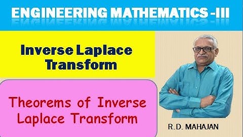 Engineering Mathematics III I Unit 2: Inverse Laplace Transform I Topic: Theorems of Inverse L.T.