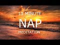 15 minute guided power nap | peaceful sleep meditation for relaxation, stress and anxiety