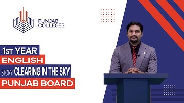 PGC Lectures - Inter Part I - Punjab Board - English - Lecture 3 - Clearing in the Sky (C)