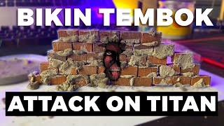 BIKIN TEMBOK ATTACK ON TITAN ??
