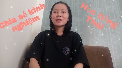 Học tiếng Thái bắt đầu từ đâu? Lộ trình học tiếng Thái Lan cho người mới bắt đầu.