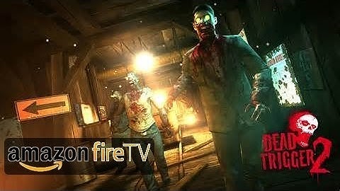 Amazon Fire TV - Dead Trigger 2