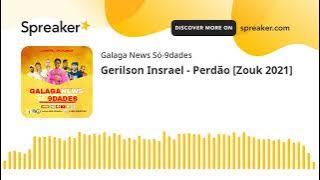 Gerilson Insrael - Perdão [Zouk 2021] (made with Spreaker)