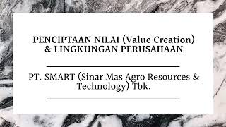 Penciptaan Nilai (Value Creation) & Lingkungan Perusahaan PT. SMART Tbk.