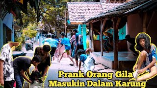 PRANK BUANG ORANG GILA MASUKIN KE KARUNG-AUTO NGAKAK