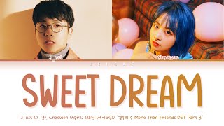 J_ust (그_냥), Chaewon (APRIL) - Sweet Dream | 경우의 수 OST Part 3 (Color Coded Lyrics Han/Rom/Eng/가사)