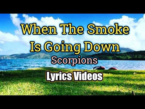 When The Smoke Is Going Down   Scorpions Lyrics Video