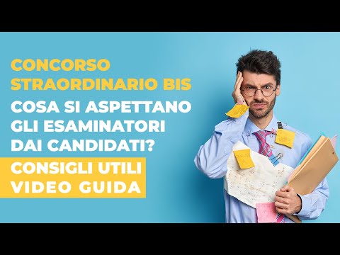 Concorso straordinario bis, cosa si aspettano gli esaminatori dai candidati? VIDEO GUIDA