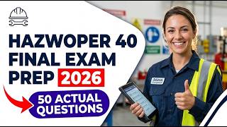 HAZWOPER 40 Final Exam 2026 OSHA Hazardous Waste Operations Certification Practice Questions