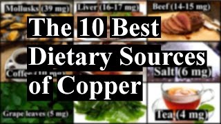 Top 10 best dietary sources of copper. trace mineral involved in
proper growth, development and maintenance bone, connective tissue,
brain, heart, red blo...