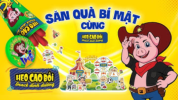 SĂN QUÀ BÍ MẬT CŨNG HEO CAO BỒI XỐT LẮC