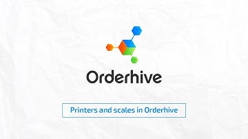 How to configure "Printers and scales" in Orderhive
