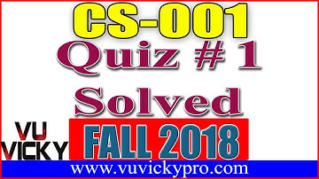 CS001 Quiz 1 Solution Fall 2018