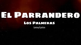 El Parrandero ~ Los Palmeras (Letra/Lyrics)