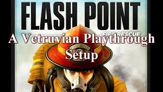 Vetruvian Playthrough: Flash Point: Fire Rescue Setup