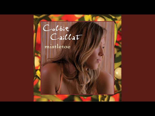 Colbie Caillat
 - Mistletoe