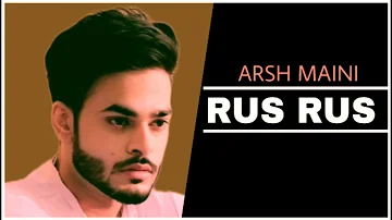 RUS RUS || ARSH MAINI || LATEST PUNJABI SAD SONG || 2021