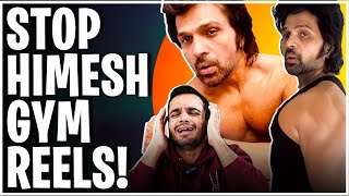 STOP Himesh Reshammiya's GYM REELS | Roast