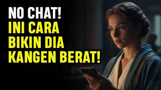 Tanpa Chat Duluan Ini 7 Cara Bikin Dia Kangen Berat Mencari Kamu  Stoikisme