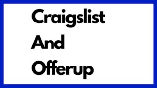What You Need To Know Before Selling On Craigslist,  Offer-Up, ETC