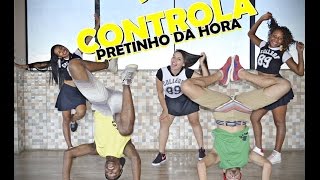 Se Controla - Pretinho da hora - Coreografia