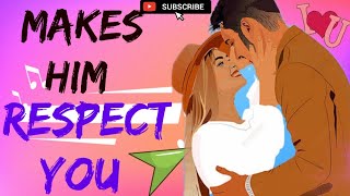 Make Him Respect You-Follow These 9 Rules! (Psychology)