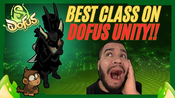HOW TO PICK THE MOST OP CLASS IN DOFUS UNITY!!