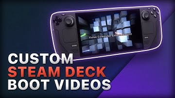 How To Get Custom StartUp Videos on the STEAM DECK