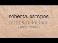 Roberta Campos - Minha Felicidade (Lyric Vídeo) (Tema da novela Sol Nascente)