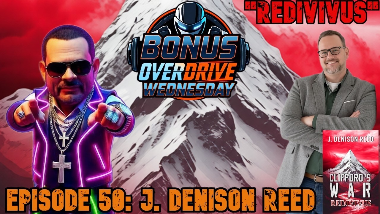 Bonus Overdrive Wednesday Episode 50: Author J. Denison Reed “Redivivus”