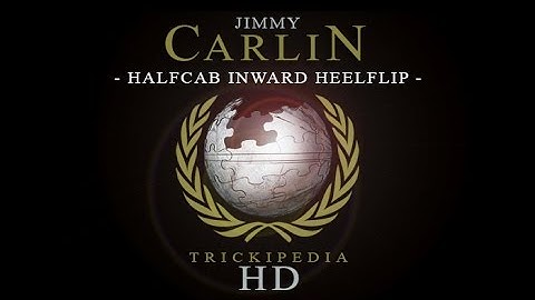 Jimmy Carlin: Trickipedia - Halfcab Inward Heelflip