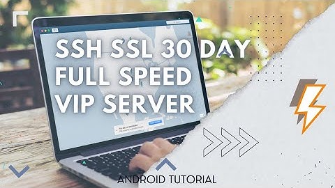 Cara buat SSH/SSL VIP 30 hari Full speed ( Easily )