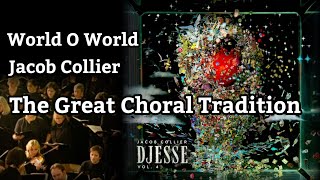 Jacob Collier World O World - The Great Choral Tradition