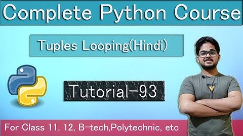 Tuples Looping || Tutorial 93