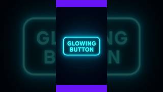 Using HTML, CSS &amp; JS Build A "Glowing Button"|#shorts #coding #programming #webdevelopment