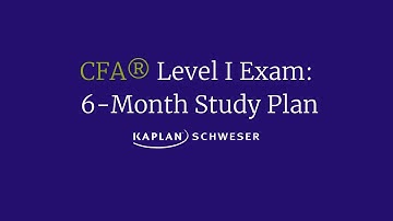 CFA® Level I Exam: 6-Month Study Plan