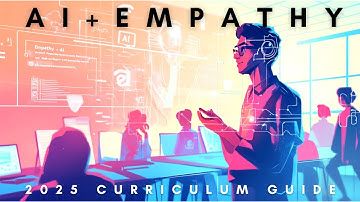 Empathy-Driven 2025 Curriculum: A Teacher’s Guide to ChatGPT & AI Tools