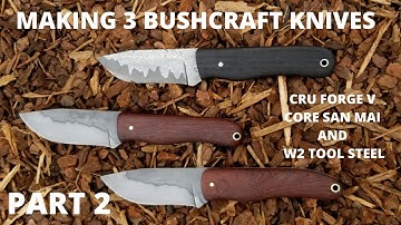 Making 3 Bushcraft Knives - Part 2
