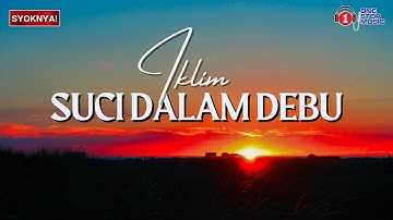 Suci Dalam Debu - Iklim (Lirik Video)