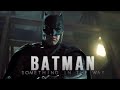 Batman | Something In The Way