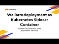 Wallarm deployment as kubernetes sidecar container