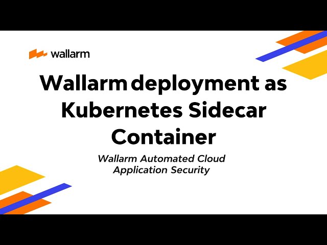 Wallarm deployment as Kubernetes Sidecar Container