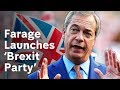 Nigel Farage launches new Brexit Party